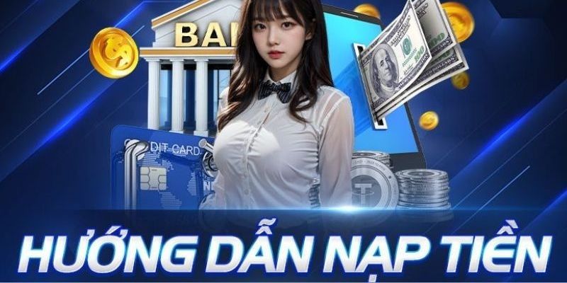 Hướng dẫn từng bước nạp tiền đúng cách cho người mới