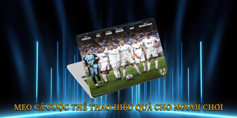 Mẹo Cá Cược Thể Thao Hiệu Quả Cho Người Chơi
