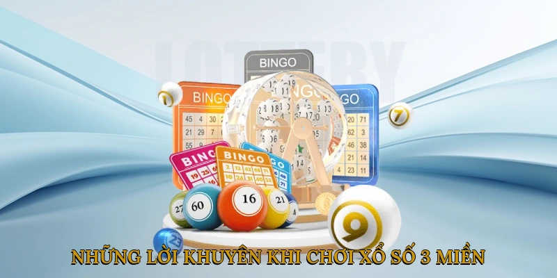 Những Lời Khuyên Khi Chơi Xổ Số 3 Miền Hôm Nay