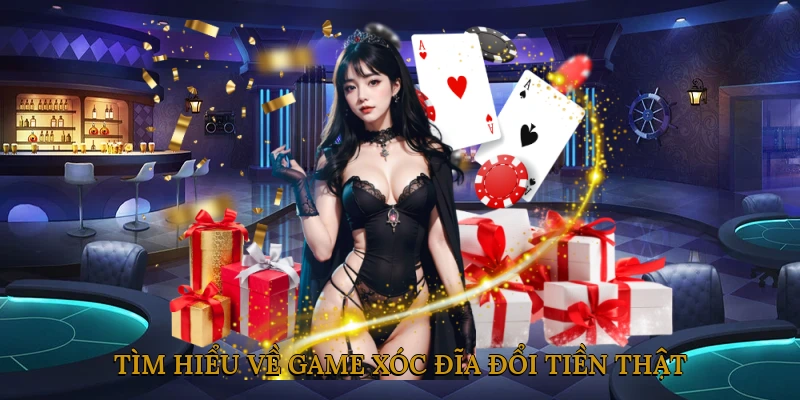Tìm hiểu về game xóc đĩa đổi tiền thật