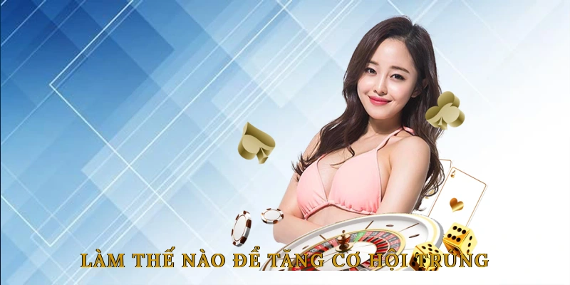 Làm Thế Nào Để Tăng Cơ Hội Trúng Jackpot Casino?