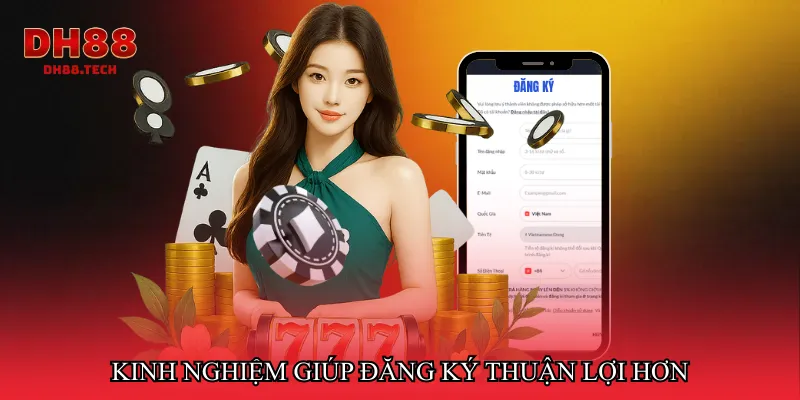 Kinh nghiệm giúp đăng ký thuận lợi hơn